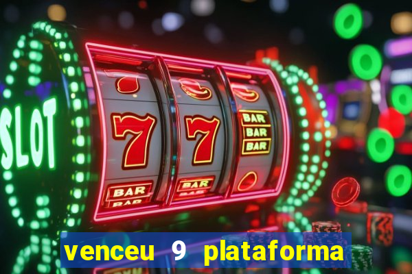 venceu 9 plataforma de jogos